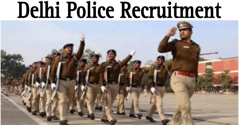 Job Update – दिल्ली पुलिस में 2 हजार पदों पर भर्ती प्रक्रिया शुरू, जल्द करें आवेदन